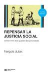 REPENSAR LA JUSTICIA SOCIAL CONTRA EL MITO DE LA IGUALDAD DE OPORTUNIDADES