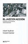 EL JAZZ EN ACCION LA DINAMICA DE LOS MUSICOS SOBRE EL ESCENARIO
