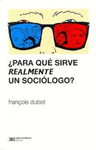 �PARA QUE SIRVE REALMENTE UN SOCIOLOGO?