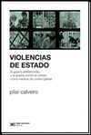 VIOLENCIAS DE ESTADO LA GUERRA ANTITERRORISTA Y LA GUERRA CONTRA EL CRIMEN COMO MEDIOS DE CONTROL GL