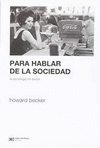 PARA HABLAR DE LA SOCIEDAD LA SOCIOLOGIA NO BASTA