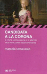 CANDIDATA A LA CORONA LA INFANTA CARLOTA JOAQUINA EN EL LABERINTO DE LAS REVOLUCIONES