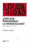 �POR QUE PREFERIMOS LA DESIGUALDAD? (AUNQUE DIGAMOS LO CONTRARIO)