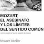 MOZART, EL ASESINATO Y LOS LIMITES DEL SENTIDO COMUN.