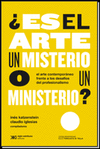 ES EL ARTE UN MISTERIO O UN MINISTERIO?