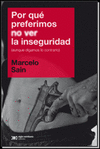 POR QUE PREFERIMOS NO VER LA INSEGURIDAD