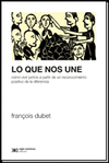 LO QUE NOS UNE. COMO VIVIR JUNTOS A PARTIR DE UN RECONOCIMIENTO POSITIVO DE LA DIFERENCIA.