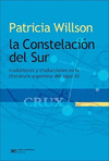 CONSTELACION DEL SUR. TRADUCTORES Y TRADUCCIONES EN LA LITERATURA ARGENTINA DEL SIGLO XX, LA