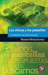LOS CHICOS Y LAS PANTALLAS LAS RESPUESTAS QUE TODOS BUSCAMOS