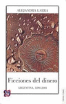 FICCIONES DEL DINERO ARGENTINA 1890-2001