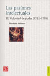 LAS PASIONES INTELECTUALES III VOLUNTAD DE PODER (1762-1778)