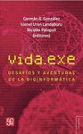 VIDA.EXE: DESAFIOS Y AVENTURAS DE LA BIOINFORMATICA
