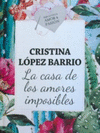 CASA DE LOS AMORES IMPOSIBLES LA