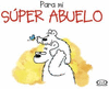 PARA MI SUPER ABUELO
