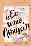 EN SERIO AMIGA