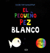 EL PEQUE�O PEZ BLANCO