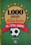 1000 NUEVOS DATOS LOCOS  DEL FUTBOL MUNDIAL