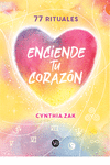 ENCIENDE TU CORAZON. 77 RITUALES