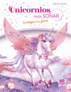 UNICORNIOS PARA SO�AR LA MAGIA DE LAS FLORES