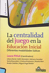 LA CENTRALIDAD DEL JUEGO EN LA EDUCACION INICIAL