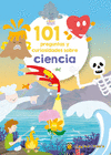 101 PREGUNTAS Y CURIOSIDADES DE LA CIENCIA