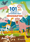 101 PREGUNTAS Y CURIOSIDADES SOBRE LOS DINOSAURIOS