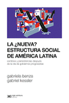 �NUEVA? ESTRUCTURA SOCIAL DE AMERICA LATINA. CAMBIOS Y PERSISTENCIAS DESPUES DE LA OLA DE GOBIERNOS PROGRESISTAS, LA