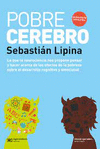 POBRE CEREBRO. LO QUE LA NEUROCIENCIA NOS PROPONE PENSAR Y HACER ACERCA DE LOS EFECTOS DE LA POBREZA SOBRE EL DESARROLLO COGNITIVO Y EMOCIONAL