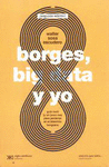 BORGES, BIG DATA Y YO. GUIA NERD (Y UN POCO REA) PARA PERDERSE EN EL LABERINTO BORGEANO