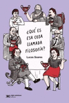 �QUE ES ESA COSA LLAMADA FILOSOFIA?