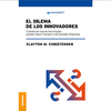 EL DILEMA DE LOS INNOVADORES (NUEVA EDICION )