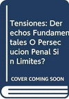 TENSIONES DERECHOS FUNDAMENTALES O PERSECUCION PENAL