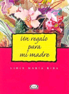 UN REGALO PARA MI MADRE