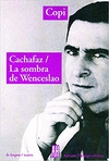 CACHAFAZ LA SOMBRA DE WENCESLAO