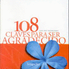 108 CLAVES PARA SER AGRADECIDO