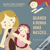 QUANDO A MINHA IRM NASCEU
