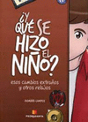 Y QUE SE HIZO EL NI�O?/ MI CUERPO SEXUAL LO CONOZCO, LO QUIE