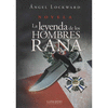 LEYENDA DE LOS HOMBRES RANA, LA