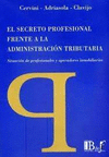 SECRETO PROFESIONAL FRENTE A LA ADMINISTRACION TRIBUTARIA E