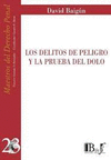 DELITOS DE PELIGRO Y LA PRUEBA DEL DOLO LOS