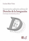 INTERPRETACION Y APLICACION UNIFORME DEL DERECHO DE LA INTEG
