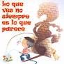 LO QUE VES NO SIEMPRE ES LO QUE PARECE