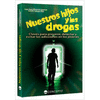 NUESTROS HIJOS Y LAS DROGAS