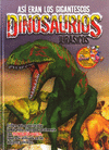 ASI ERAN LOS GIGANTESCOS DINOS