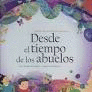 DESDE EL TIEMPO DE LOS ABUELOS