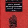 SINTAXIS HISTORICA DE LA LENGUA ESPA�OLA SEGUNDA PARTE: LA FRASE NOMINAL VOL 1 Y 2