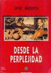 DESDE LA PERPLEJIDAD : ENSAYOS SOBRE LA ETICA, LA RAZON Y EL DIALOGO