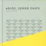 ADIOS, SEOR CHIPS (3ED)