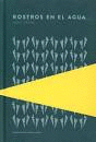 ROSTROS EN EL AGUA