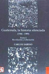 GUATEMALA, LA HISTORIA SILENCIADA (1944-1989)